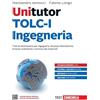 Zanichelli Unitutor TOLC-I Ingegneria. Test di ammissione per Ingegneria, Scienze informatiche, Scienze statistiche e Scienza dei materiali. Con e-book