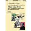 Feltrinelli L'Italia nel petrolio. Mattei, Cefis, Pasolini e il sogno infranto dell'indipendenza energetica Giuseppe Oddo;Riccardo Antoniani