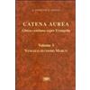 ESD-Edizioni Studio Domenicano Catena aurea. Glossa continua super evangelia. Testo latino a fronte. Vol. 3: Vangelo secondo Marco. Tommaso d'Aquino (san)