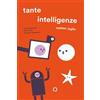 Corraini Tante intelligenze. A cosa pensano robot, stelle marine e tostapane? Ediz. a colori Matteo Loglio