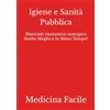 Independently published Igiene e Sanità Pubblica: Materiale riassuntivo strategico Studia Meglio e in Meno Tempo!