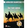 Centro Eucaristico Adorazioni eucaristiche. Sui tuoi passi. In cammino verso il Natale