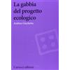 Carocci La gabbia del progetto ecologico