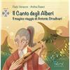 Sillabe Il canto degli alberi. Il magico viaggio di Antonio Stradivari. Con CD-Audio