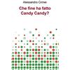 ilmiolibro self publishing Che fine ha fatto Candy Candy?