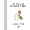 La storia di due topini cattivi