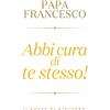 Abbi cura di te stesso!