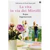 Mondadori La vita in via dei Mirtilli. Ediz. speciale Kajsa Ingemarsson