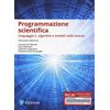 Pearson Programmazione scientifica. Linguaggio C, algoritmi e modelli nella scienza. Ediz. Mylab. Con Contenuto digitale per accesso online