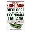Newton Compton Editori Dieci cose da sapere sull'economia italiana prima che sia troppo tardi