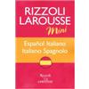 Rizzoli Larousse Dizionario Larousse mini español-italiano, italiano-spagnolo. Ediz. bilingue