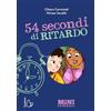 Il Castoro 54 secondi di ritardo. Miniromanzi ad Alta leggibilità: Vol. 1
