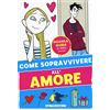 De Agostini Come sopravvivere all'amore. Ediz. illustrata