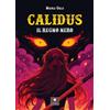 Casa Editrice il Filo di Arianna Calidus. Il regno nero