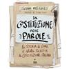 Lapis La Costituzione nelle parole. La storia di come è stata scritta la Costituzione italiana
