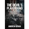 Casemate Publishers The Devil's Playground: The Story of Two Charlie and The Arghandab River Valley Andrew Bragg