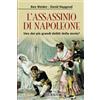 Mursia L'assassinio di Napoleone: Uno dei più grandi delitti della storia?
