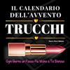 Cuori e Frasi Edizioni Il Calendario Dell'Avvento Trucchi: 25 Giorni per Rivelare la Tua Bellezza, Scoprire il Tuo Make up Perfetto e Sentirti Più Sicura, Ogni Giorno un Passo Più Vicina a Te Stessa