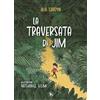 TS - Terra Santa La traversata di Jim. Ediz. illustrata