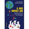 Franco Angeli Il mio impact job. Disegna il lavoro che rende felice te e il Pianeta