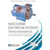 Societa Editrice Esculapio Macchine Elettriche Rotanti - Teoria ed Esercizi - Per corsi di laurea in Ingegneria