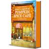 Newton Compton Editori Amori e segreti al Pumpkin Spice Cafè - Il romanzo più atteso dell'anno