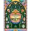 Editoriale Scienza L'incredibile pop-up degli insetti e altri invertebrati. Ediz. a colori
