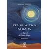 Paoline Editoriale Libri Per un'altra strada. La leggenda del Quarto Magio