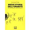 BIBLIOTECA Breve storia dell'umanità. Dall'homo sapiens all'homo oeconomicus