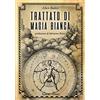 Libraio editore Trattato di magia bianca