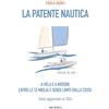 Mursia La patente nautica a vela e a motore. Entro le 12 miglia e senza limiti dalla costa. Testo aggiornato al 2024
