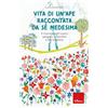 Erickson Vita di un'ape raccontata da sé medesima. Il mondo degli insetti spiegato ai bambini e alle bambine