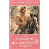 EDISER srl Il Segreto del Presidente: Un Romanzo Quasi Rosa