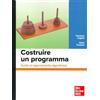 McGraw-Hill Education Costruire un programma. Guida al ragionamento algoritmico