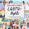 Hachette Children's Group Civil Rights Stories: LGBTQ+ Rights Louise Spilsbury