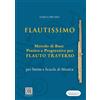 Glissato Edizioni Musicali Flautissimo - Metodo di Base Pratico e Progressivo per Flauto Traverso: per Smim e Scuole di Musica