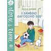 Einaudi Ragazzi Il bambino dall'occhio blu. Ediz. a colori