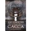 Newton Compton Editori 100 giochi stimolanti per quando fai la cacca. Games on thrones