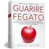 My Life Medical Medium Guarire il Fegato: Le risposte a eczema, psoriasi, diabete, acne, gonfiore, calcoli biliari, stress e affaticamento surrenale, fegato grasso, problemi di peso e malattie autoimmuni