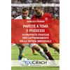 Youcoach Partite a tema e possessi. 34 proposte pratiche per l'apprendimento della tattica individuale