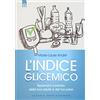 IL PUNTO D'INCONTRO L'indice glicemico. Riprendi il controllo della tua salute e del tuo peso