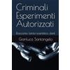 Independently published Criminali Esperimenti Autorizzati: Racconto fanta-scientifico dark