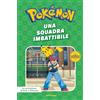 MONDADORI Una squadra imbattibile. Pokémon. Le avventure di Ash e Pikachu. Ediz. a colori