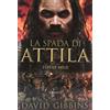 Romanzo la Spada di Attila Total War - David Gibbins