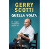Rizzoli Quella volta. Un viaggio nel passato di tutti noi