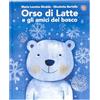 La Coccinella Orso di latte e gli amici del bosco. Ediz. a colori