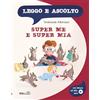 Mimebù Super Me e Super Mia. Con lettura ad alta voce