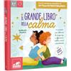 GRIBAUDO Il grande libro della calma. Ediz. illustrata