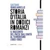 RUBBETTINO Storia d'Italia in dodici romanzi. Il racconto del Paese dall'unità al terrorismo (1860-1980)