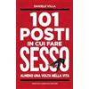 Newton Compton Editori 101 posti in cui fare sesso almeno una volta nella vita